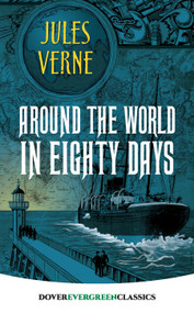 Around the World in Eighty Days - 9780486814315 by Jules Verne, 9780486814315