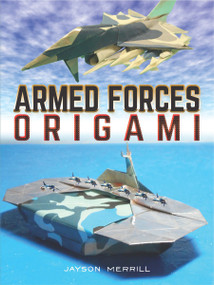 Armed Forces Origami by Jayson Merrill, 9780486815787