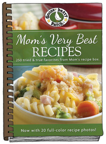 Mom's Very Best Recipes (Updated with more than 20 mouth-watering photos!) by Gooseberry Patch, 9781620932285