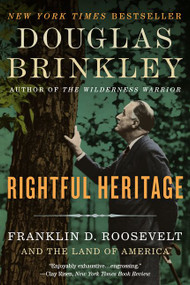 Rightful Heritage (Franklin D. Roosevelt and the Land of America) - 9780062089250 by Douglas Brinkley, 9780062089250