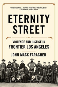 Eternity Street (Violence and Justice in Frontier Los Angeles) - 9780393353655 by John Mack Faragher, 9780393353655
