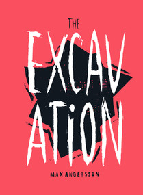 The Excavation by Max Andersson, 9781606999844
