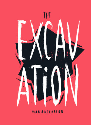 The Excavation by Max Andersson, 9781606999844
