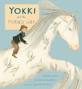 Yokki and the Parno Gry by Richard O'Neill, Katharine Quarmby, Marieke Nelissen, 9781846439278