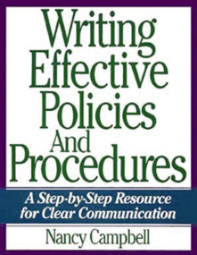 Writing Effective Policies and Procedures (A Step-by-Step Resource for Clear Communication) by Nancy Campbell, 9780814438992