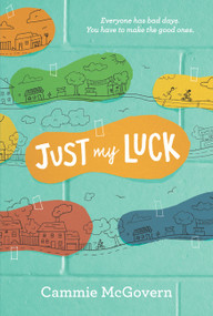 Just My Luck - 9780062330666 by Cammie McGovern