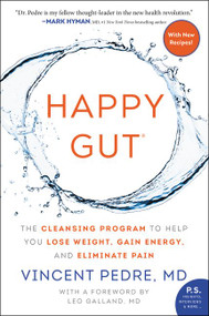 Happy Gut (The Cleansing Program to Help You Lose Weight, Gain Energy, and Eliminate Pain) - 9780062362179 by Vincent Pedre, 9780062362179