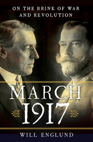 March 1917 (On the Brink of War and Revolution) by Will Englund, 9780393292084