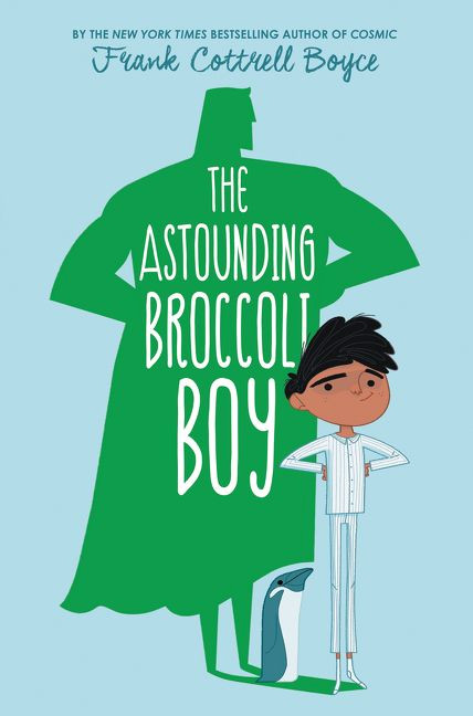 The Astounding Broccoli Boy - 9780062400192 by Frank Cottrell Boyce, 9780062400192
