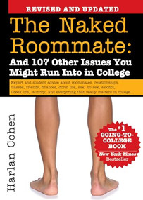 The Naked Roommate (And 107 Other Issues You Might Run Into in College (Revised and Updated)) by Harlan Cohen, 9781492645962