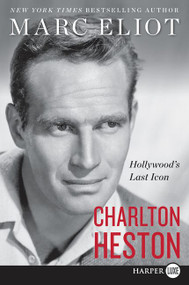 Charlton Heston (Hollywood's Last Icon) - 9780062644459 by Marc Eliot, 9780062644459