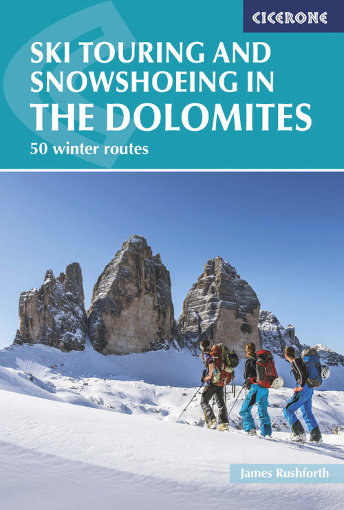 Ski Touring and Snowshoeing in the Dolomites (50 Winter Routes) by James Rushforth, 9781852847456