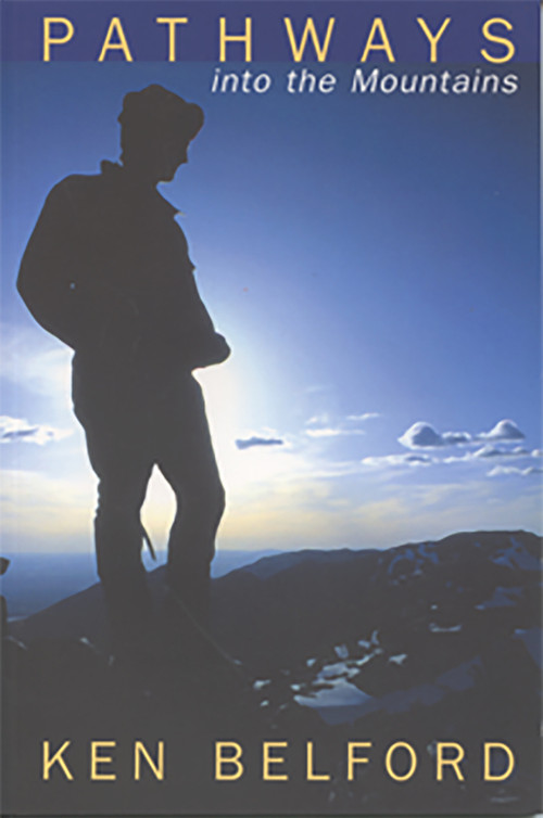 Pathways into the Mountains by Ken Belford, 9780920576847