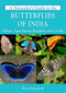A Naturalist's Guide to the Butterflies of India by Peter  Smetacek, 9781909612792