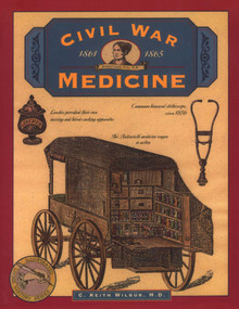 Civil War Medicine by C. Keith Wilbur, 9780762703418