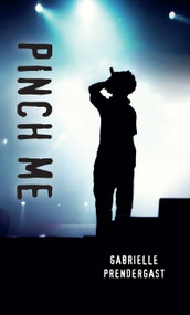Pinch Me by Gabrielle Prendergast, 9781459813649