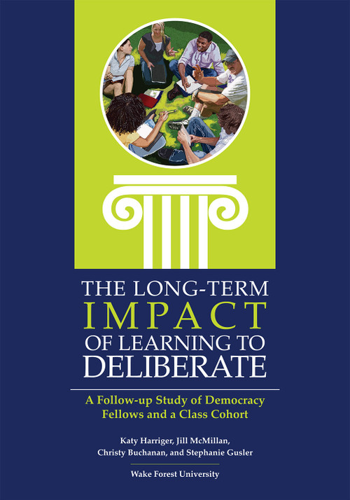 The Long-Term Impact of Learning to Deliberate by Christy Buchanan, Katy Harriger, Jill McMillan, Stephanie Gusler, 9781945577048