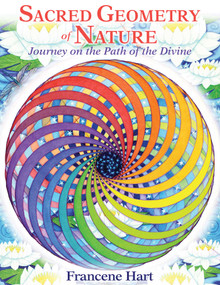 Sacred Geometry of Nature (Journey on the Path of the Divine) by Francene Hart, 9781591432739