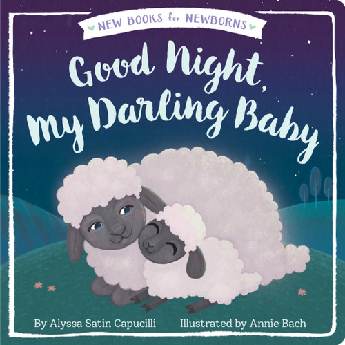 Good Night, My Darling Baby by Alyssa Satin Capucilli, Annie Bach, 9781481481199