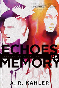 Echoes of Memory - 9781481432603 by A. R. Kahler, 9781481432603
