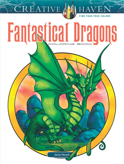 Creative Haven Fantastical Dragons Coloring Book by Aaron Pocock, 9780486812694