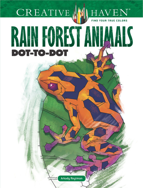 Creative Haven Rain Forest Animals Dot-to-Dot by Arkady Roytman, 9780486814919