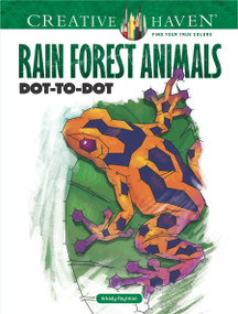 Creative Haven Rain Forest Animals Dot-to-Dot by Arkady Roytman, 9780486814919