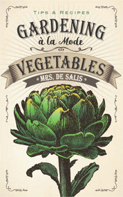 Gardening à la Mode: Vegetables by Harriet Anne De Salis, 9780486814940