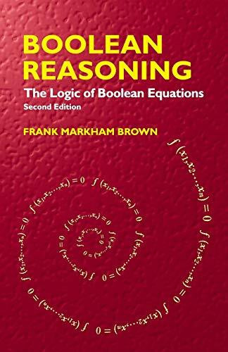 Boolean Reasoning (The Logic of Boolean Equations) by Frank Markham Brown, 9780486427850