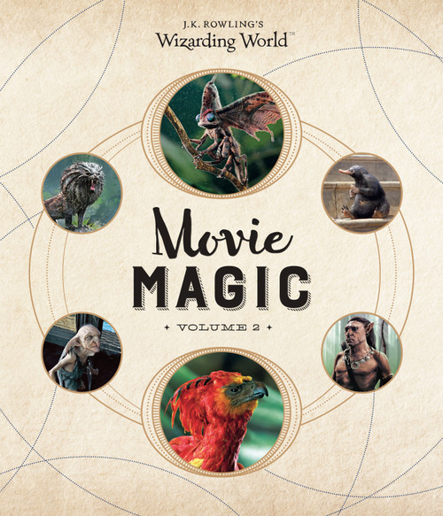 J.K. Rowling's Wizarding World: Movie Magic Volume Two: Curious Creatures by Ramin Zahed, 9780763695835