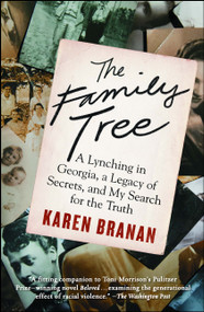 The Family Tree (A Lynching in Georgia, a Legacy of Secrets, and My Search for the Truth) by Karen Branan, 9781476717197