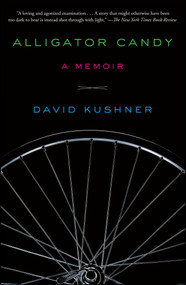 Alligator Candy (A Memoir) - 9781451682601 by David Kushner, 9781451682601