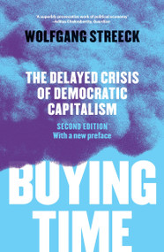 Buying Time (The Delayed Crisis of Democratic Capitalism) - 9781786630711 by Wolfgang Streeck, Patrick Camiller, David Fernbach, 9781786630711