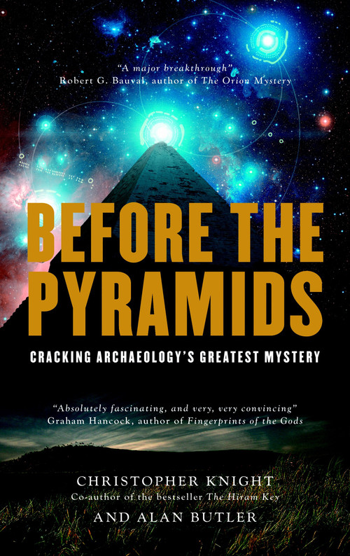 Before the Pyramids (Cracking Archaeology's Greatest Mystery) by Christopher Knight, 9781907486661