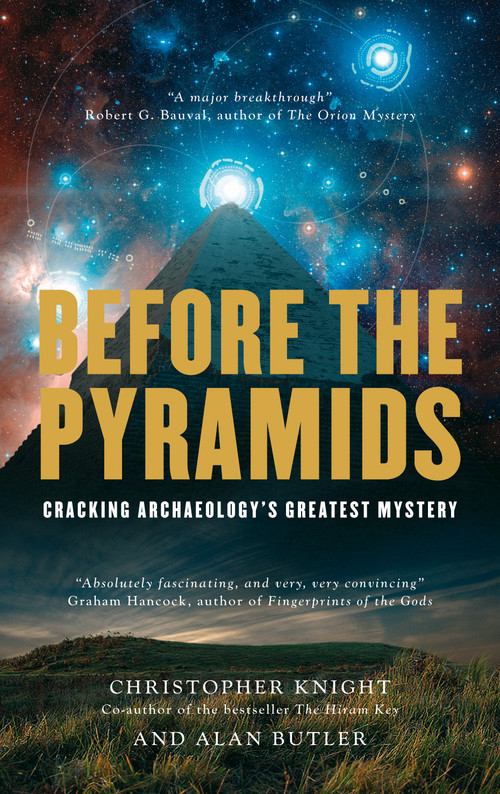 Before the Pyramids (Cracking Archaeology's Greatest Mystery) by Christopher Knight, 9781907486661