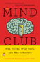 The Mind Club (Who Thinks, What Feels, and Why It Matters) by Daniel M. Wegner, Kurt Gray, 9780143110026