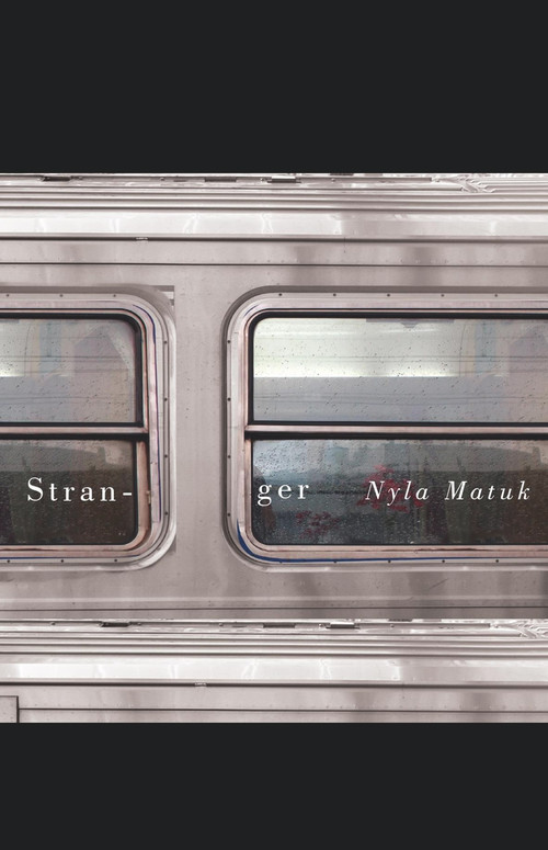 Stranger - 9781550654547 by Nyla Matuk, 9781550654547