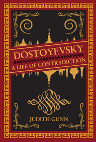 Dostoyevsky (A Life of Contradiction) by Judith Gunn, 9781445658476