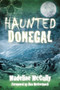Haunted Donegal by Madeline McCully, 9781845888978