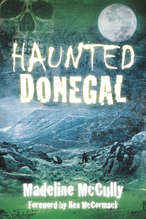 Haunted Donegal by Madeline McCully, 9781845888978