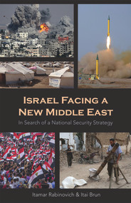 Israel Facing a New Middle East (In Search of a National Security Strategy) by Itai Brun, Itamar Rabinovich, 9780817920449