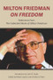 Milton Friedman on Freedom (Selections from The Collected Works of Milton Friedman) by Milton Friedman, Robert Leeson, Charles G. Palm, 9780817920340