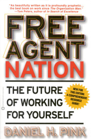 Free Agent Nation (The Future of Working for Yourself) by Daniel H. Pink, 9780446678797