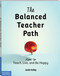 The Balanced Teacher Path (How to Teach, Live, and Be Happy) by Justin Ashley, 9781631981012