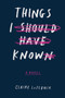 Things I Should Have Known by Claire LaZebnik, 9780544829695