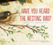 Have You Heard the Nesting Bird? - 9780544930858 by Rita Gray, Kenard Pak, 9780544930858