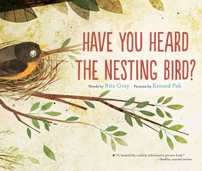 Have You Heard the Nesting Bird? - 9780544930858 by Rita Gray, Kenard Pak, 9780544930858