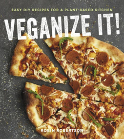 Veganize It! (Easy DIY Recipes for a Plant-Based Kitchen) by Robin Robertson, 9780544815568