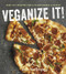Veganize It! (Easy DIY Recipes for a Plant-Based Kitchen) by Robin Robertson, 9780544815568