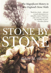 Stone by Stone (The Magnificent History in New England's Stone Walls) by Robert Thorson, 9780802776877